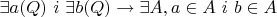 $\exists a(Q) \ i \ \exists b(Q)  \rightarrow \exists A, a \in A \ i \ b \in A$