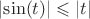 $\left\lvert\sin(t)\right\rvert\leqslant\left\lvert t \right\rvert$