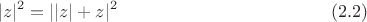 $$|z|^2=||z|+z|^2 \eqno (2.2)$$
