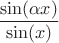 $${\sin(\alpha x)\over \sin(x)}$$