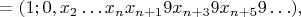 $=(1; 0,x_2\ldots x_{n}x_{n+1}9x_{n+3}9x_{n+5}9\ldots),$
