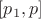 $[p_1, p]$