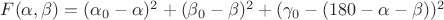 $F(\alpha, \beta) = (\alpha_0 - \alpha) ^ 2 + (\beta_0 - \beta) ^ 2 + (\gamma_0 - (180 - \alpha - \beta)) ^ 2$