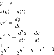 $\begin{gathered}
  y = {e^t} \hfill \\
  z(y) = g(t) \hfill \\
  yz' = \frac{{dg}}
{{dt}} \hfill \\
  {y^2}z'' = \frac{{{d^2}g}}
{{d{t^2}}} - \frac{{dg}}
{{dt}} \hfill \\
  \frac{1}
{2}g'' - \frac{1}
{2}g' + g - {e^t} = 0 \hfill \\ 
\end{gathered}$