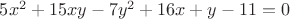 $5x^2+15xy-7y^2+16x+y-11=0$
