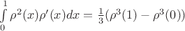 $\int\limits_{0}^{1} \rho^2(x)\rho'(x)dx=\frac{1}{3}(\rho^3(1)-\rho^3(0))$