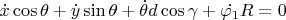 $\dot{x}\cos{\theta}+\dot{y}\sin{\theta}+\dot{\theta}d\cos{\gamma}+\dot{\varphi_1}R=0$