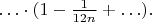 $\ldots\cdot(1-{1\over12n}+\ldots).$
