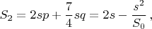 $$
S_2=2sp+\frac74sq=2s-\frac{s^2}{S_0}\,,
$$