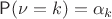 $\mathsf P(\nu=k)=\alpha_k$