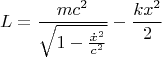 $$ L=\frac{m c^2 }{\sqrt{1-\frac{\dot{x}^2}{c^2}}}-\frac{k x^2}{2} $$