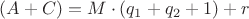 $(A + C) = M \cdot (q_1 + q_2 + 1) + r $