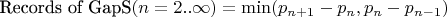 $\text{Records of GapS}(n=2..\infty) = \min(p_{n+1}-p_n, p_n-p_{n-1})$
