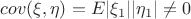 $cov(\xi,\eta)=E|\xi_1||\eta_1|\ne0$