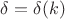 $\delta=\delta(k)$