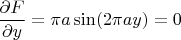$\dfrac{\partial F}{\partial y}=\pi a\sin(2\pi a y)=0$