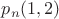 $p_n(1,2)$