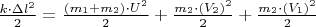 $\frac{k\cdot \Delta l^2}{2}=\frac{(m_1+m_2) \cdot U^2}{2}+\frac{m_2 \cdot (V_2)^2}{2}+\frac{m_2 \cdot (V_1)^2}{2}$