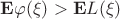 $\mathbf{E}\varphi(\xi) > \mathbf{E}L(\xi)$