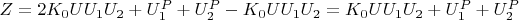 $Z = 2K_0 UU_1U_2 +U_1^P +U_2^P-K_0UU_1U_2 = K_0UU_1U_2+U_1^P +U_2^P$