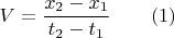 $V=\dfrac{x_2-x_1}{t_2-t_1}\qquad(1)$