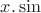 $x.\sin$
