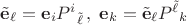 $\tilde{\mathbf e}_\ell=\mathbf e_i P^i{}_{\tilde \ell}\,, \;\mathbf e_k=\tilde{\mathbf e}_\ell P^{\tilde \ell}{}_k$