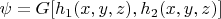 $\psi=G[h_1(x,y,z),h_2(x,y,z)] $