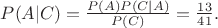 $ P(A|C) = \frac{P(A) P(C|A)}{P(C)} = \frac{13}{41}. $