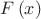 $F\left(x\right)$