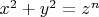 ${{x}^{2}}+{{y}^{2}}={{z}^{n}}$