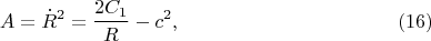 $$A=\dot R^2=\frac{2C_1}R-c^2,\eqno(16)$$