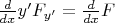 $\frac{d}{dx}y' F_{y'} = \frac{d}{dx}F $