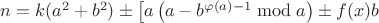 $n=k(a^2+b^2)\pm\left[a\left(a-b^{\varphi(a)-1}\bmod{a}\right)\pm f(x)b$