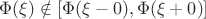 $\Phi(\xi)\notin[\Phi(\xi-0),\Phi(\xi+0)]$