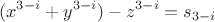 $$(x^{3-i} +y^{3-i})-z^{3-i}=s_{3-i}$$