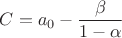 $C=a_0-\dfrac{\beta}{1-\alpha}$
