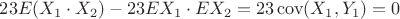 $23E(X_1\cdot X_2)-23EX_1\cdot EX_2=23\operatorname{cov}(X_1,Y_1)=0$