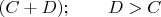 $(C+D); \qquad D>C$