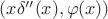 $(x\delta''(x), \varphi(x))$