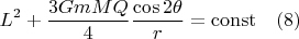 $$ L^2 +\dfrac{3G mM Q }{4 }\dfrac{\cos 2 \theta }{r}= \operatorname{const} \quad (8)$$