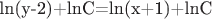 ln(y-2)+lnC=ln(x+1)+lnC
