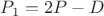 $P_1 = 2 P - D$