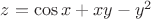$z=\cos x+xy-y^2$