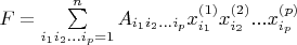 $F=\sum\limits^n_{i_1 i_2...i_p=1}A_{i_1 i_2...i_p}x_{i_1}^{(1)}x_{i_2}^{(2)}...x_{i_p}^{(p)}$