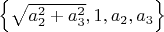 $\left\{ \sqrt{a_{2}^{2}+a_{3}^{2}},1,a_{2},a_{3}\right\} $