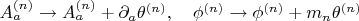 $A^{(n)}_a\rightarrow A^{(n)}_a+\partial_a\theta^{(n)},\quad\phi^{(n)}\rightarrow\phi^{(n)}+m_n\theta^{(n)}$