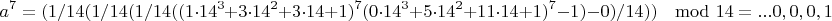 $$a^7=(1/14(1/14(1/14((1\cdot14^3+3\cdot 14^2+3\cdot14+1)^7(0\cdot14^3+5\cdot14^2+11\cdot14+1)^7-1)-0)/14)) \mod14=...0,0,0,1_{14}$$