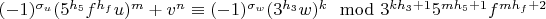 $(-1)^{\sigma_u}(5^{h_5}f^{h_f}u)^m+v^n\equiv(-1)^{\sigma_w}(3^{h_3}w)^k\mod 3^{kh_3+1}5^{mh_5+1}f^{mh_f+2}$