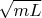 $\sqrt{mL}$